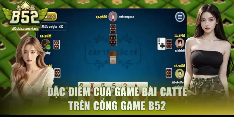 Đặc điểm của game bài Catte trên cổng game B52
